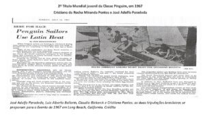 Bicampeonato Mundial Juvenil da Classe Pinguim – 1967 No Campeonato Mundial Juvenil da Classe Pinguim de 1967, realizado em Long Beach, Califórnia, EUA, os talentosos velejadores Cristiano da Rocha Miranda Pontes e José Adolfo Paradeda conquistaram o segundo título mundial juvenil da classe, reafirmando a excelência e tradição do Iate Clube de Brasília na vela internacional.  Nesta edição, o Brasil esteve representado por duas tripulações, formadas por José Adolfo Paradeda, Luiz Alberto Ballarin, Claudio Biekarck e Cristiano Pontes, evidenciando o crescimento e a competitividade dos velejadores brasileiros no cenário mundial.